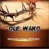 Heavenly Echoes Ministers - Ole Wako